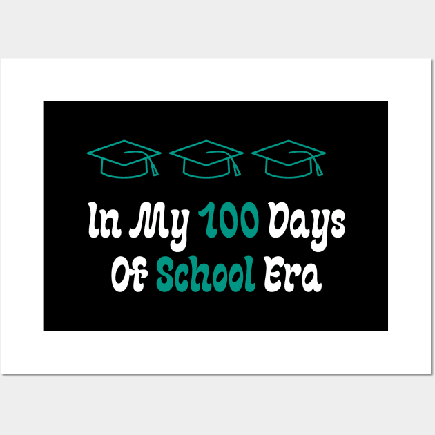 In My 100 Days Of School Era Wall Art by Teeport